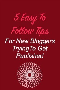 5-Easy-To-Follow-Tips-For-New-Bloggers-TryingTo-Get-Published-Beyond-Your-Blog-guest-post-by-Erris-Langer-Klapper-200x300